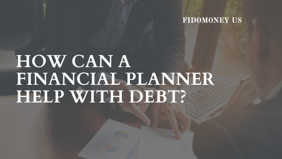 How Can a Financial Planner Help With Debt?
